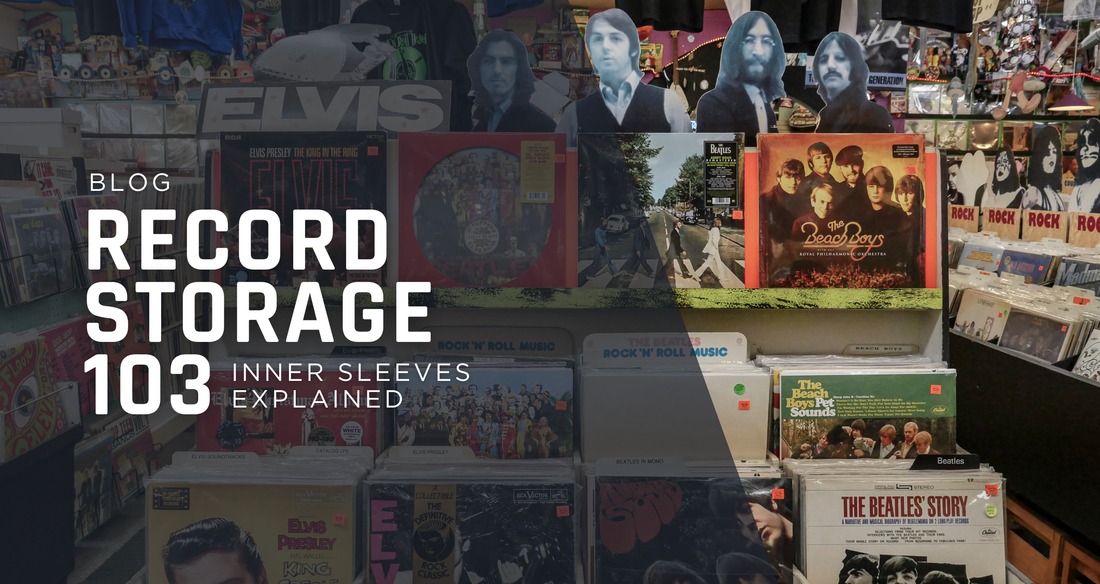 Record Storage 103: Inner Sleeves Explained