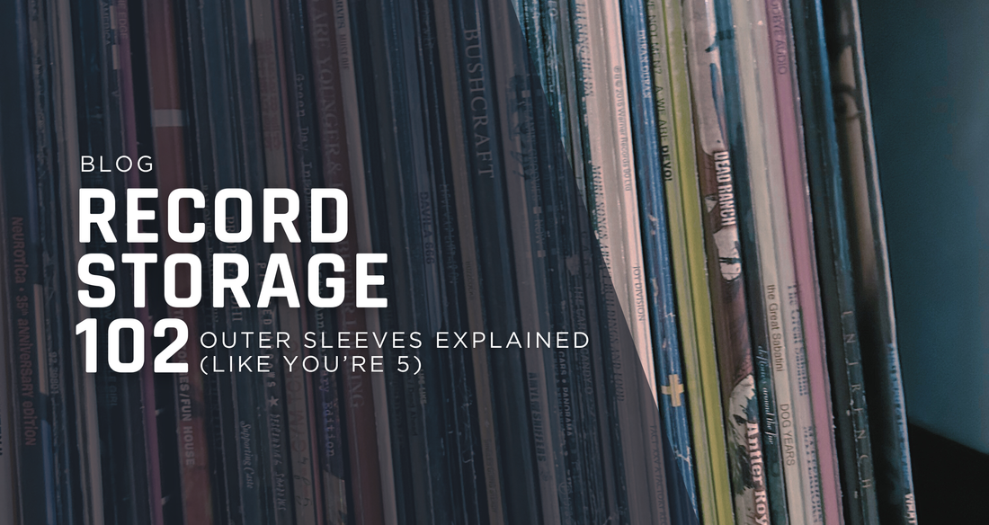 Record Storage 102: Outer Sleeves Explained (Like You're 5)
